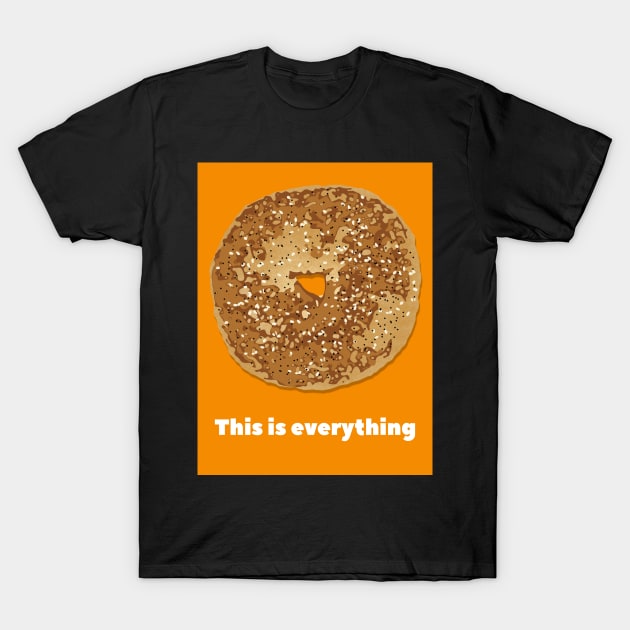 This Is Everything Bagel T-Shirt by gregnix